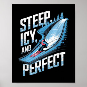 Steile Icy und perfekte alpine Ski T - Shirt.png Poster