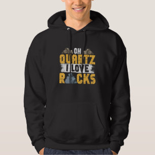 Stein Jagd Mineral Jäger Oh Quarz Ich Liebe Steine Hoodie