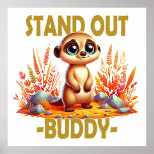 Stell dich weg, Kumpel. Niedliche Suricate Meerkat Poster