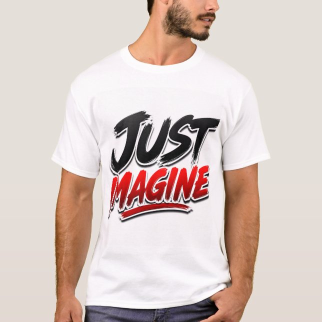 Stell dir einfach Minimalist Inspirational vor T-Shirt (Vorderseite)
