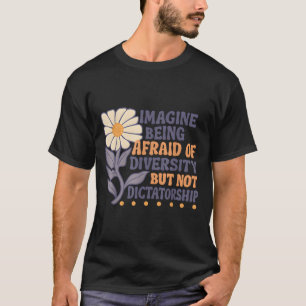 Stell dir vor, du hast Angst vor Vielfalt, aber ni T-Shirt