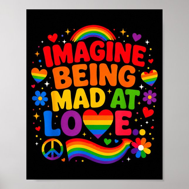 Stell dir vor, wütend auf Liebe Stolz Regenbogen G Poster (Vorne)