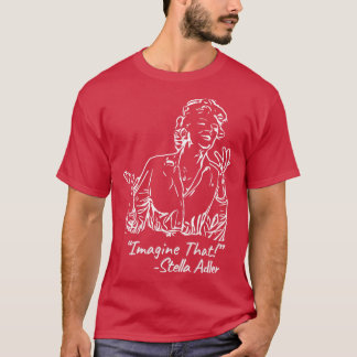 Stella Adler sagt T-Shirt