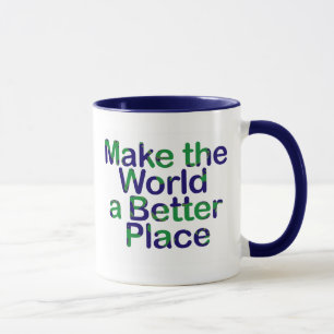 stellen Sie die Welt eine bessere Platz-Tasse her Tasse