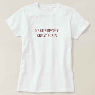 Stellen Sie Empathie großes wieder T-Shirt her