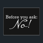 Stellen Sie Ihr lustiges Sprichwort oder Ihre Weis Postkarte<br><div class="desc">Funny Text & Wisdoms Ideen & Designs von EDDA Fröhlich / EDDArt | Vor dem frag: Nein! | Sie vermissen andere Farben oder Produkte mit diesem Design? Kontaktieren Sie mich: contact@eddart.de oder schauen Sie hier: www.zazzle.de/eddartiful* und hier: www.zazzle.com/eddartshop*</div>