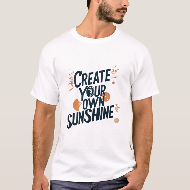 STELLEN SIE IHREN EIGENEN SONNENSCHEIN! T-Shirt (Vorderseite)