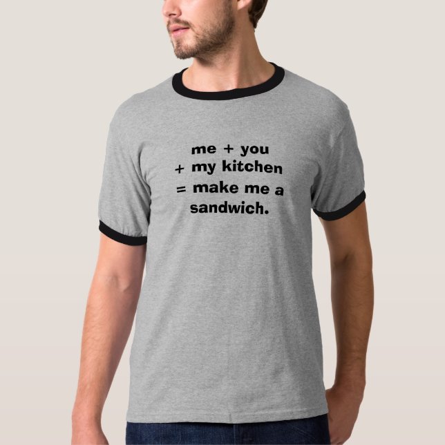 Stellen Sie mich einen Sandwich-T - Shirt her (Vorderseite)