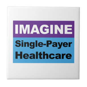 Stellen Sie sich Single Payer Healthcare vor Fliese