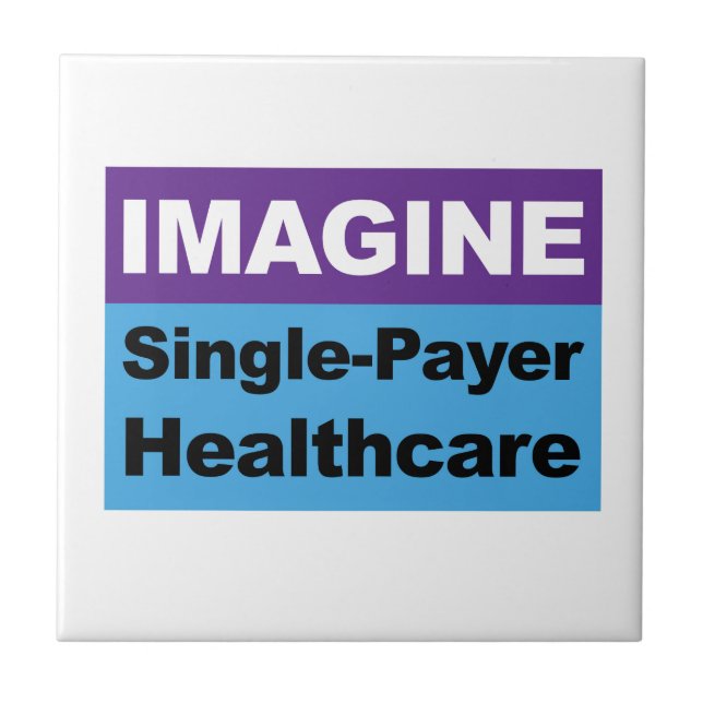 Stellen Sie sich Single Payer Healthcare vor Fliese (Vorderseite)