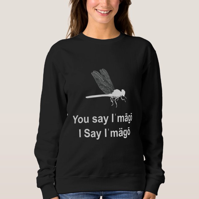 Stellen Sie sich vor, ich würde sagen: "Imago Ento Sweatshirt (Vorderseite)