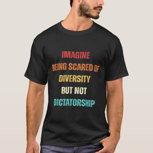 Stellen Sie sich vor, Sie hätten Angst vor Diversi T-Shirt (Vorderseite)