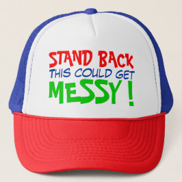 Stellen Sie sich zurück, das könnte unordentlich w Truckerkappe