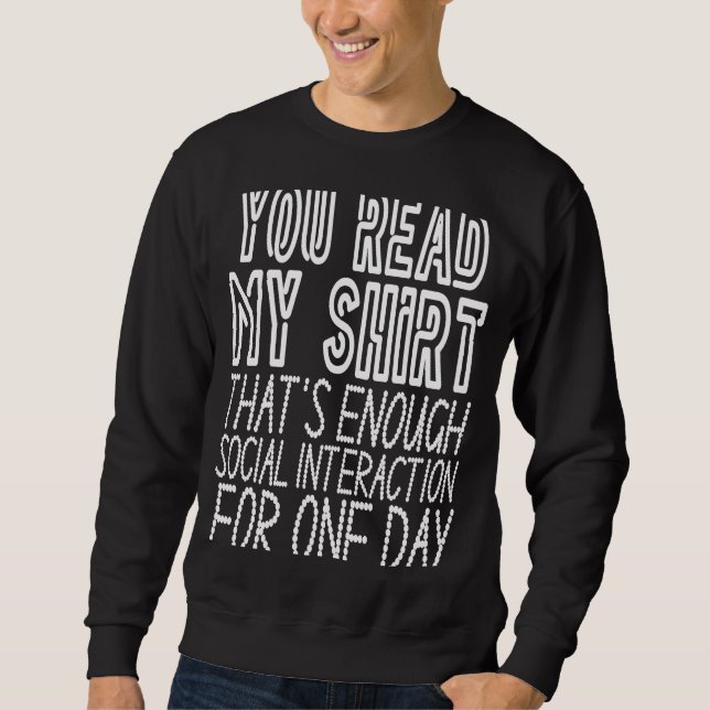 Stellen Sie vor, das ist genug soziale Interaktion Sweatshirt (Vorderseite)