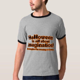 Stellen Sie vor sich, dass ich ein Kostüm trage T-Shirt