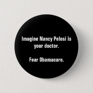 Stellen Sie vor sich, dass Nancy Pelosi Ihr Doktor Button