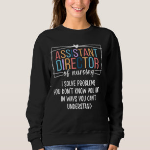Stellvertretender Direktor der Krankenpflege Funny Sweatshirt