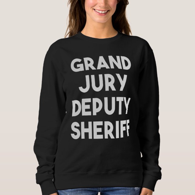 Stellvertretender Sheriff der Grand Jury Sweatshirt (Vorderseite)