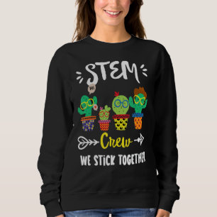 Stem Crew School Cactus Team Stem Teacher Squad Sweatshirt