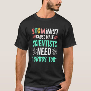 STEMinist, weil männliche Wissenschaftler auch Hel T-Shirt