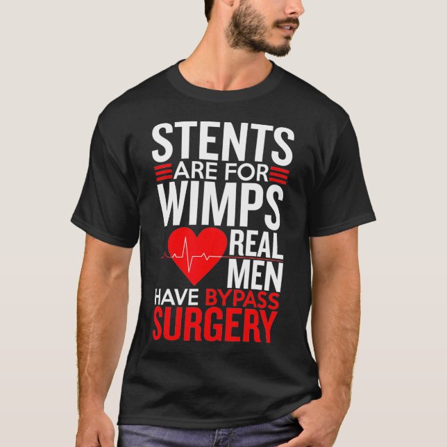 Stents sind für Wimps Real Männer haben Bypass-Ope T-Shirt (Vorderseite)