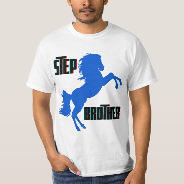 Step Brother Horching T-Shirt (Vorderseite)