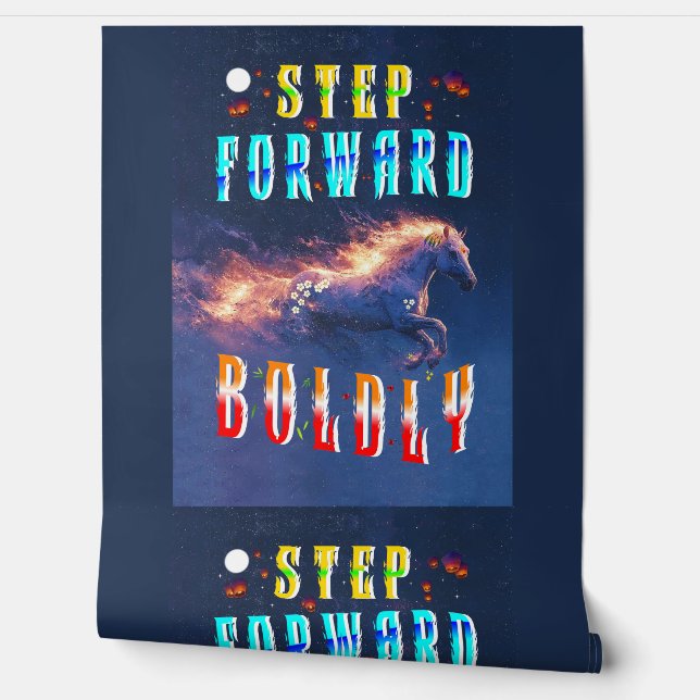 Step Forward Boldly Tapete (Abrollen)