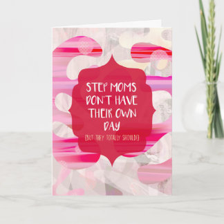Step-Mamas haben keinen eigenen Tag Karte