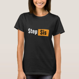 Step Sis Pun Hub Meme Design T - Shirt