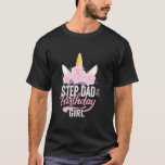 Step Vater of the Birthday Girl Father Gift Unicor T-Shirt<br><div class="desc">Step Vater of the Birthday Girl Father Gift Unicorn Geburtstag Shirt. Perfektes Geschenk für Ihren Vater,  Mama,  Papa,  Männer,  Frauen,  Freunde und Familienmitglieder am Erntedank Tag,  Weihnachten,  Muttertag,  Vatertag,  4. Juli,  1776 Unabhängiger Tag,  Veteranen Tag,  Halloween,  Patrick's Day</div>