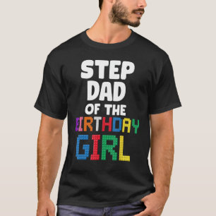 Step Vater of the Birthday Girl Master Brick T-Shirt