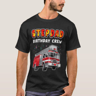 Stepdad Birthday Crew Party Fire Truck Boy Kinder T-Shirt