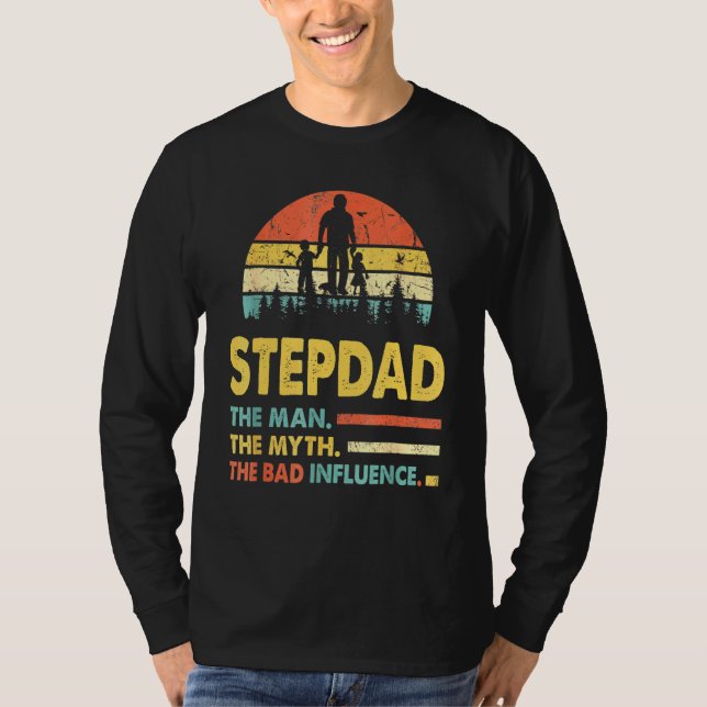 Stepdad der Mann der Mythos Der schlechte Einfluss T-Shirt (Vorderseite)