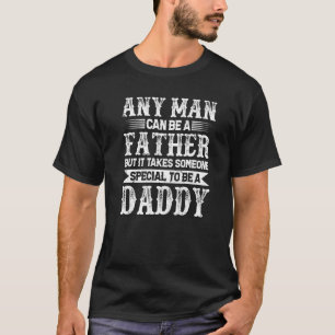 Stepdad es braucht jemand Besonderes, um Daddy Ste T-Shirt