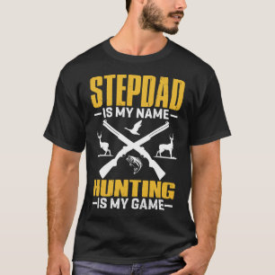 STEPDAD ist mein Name Jagd ist mein Spiel T-Shirt