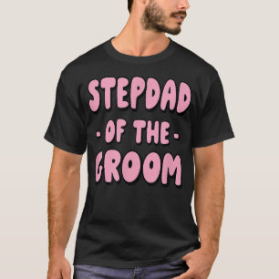 Stepdad Step Vater des Groom Family Party Rehears T-Shirt