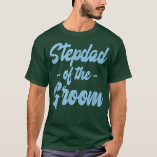 Stepdad Step Vater des Groom Family Party Rehears T-Shirt