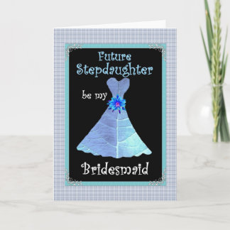 STEPDAUGHTER Be My Bridesmaid Invite - Blue Gown Einladung