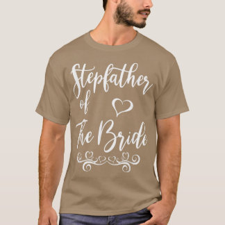Stepfather of Bride & Groom Wedding Matching T-Shi T-Shirt