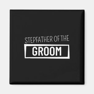 Stepfather of the Groom Wedding Bachelor Party Gro Magnet