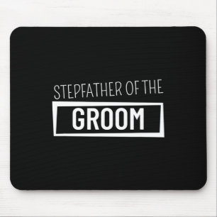 Stepfather of the Groom Wedding Bachelor Party Gro Mousepad