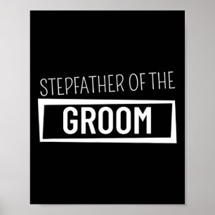 Stepfather of the Groom Wedding Bachelor Party Gro Poster