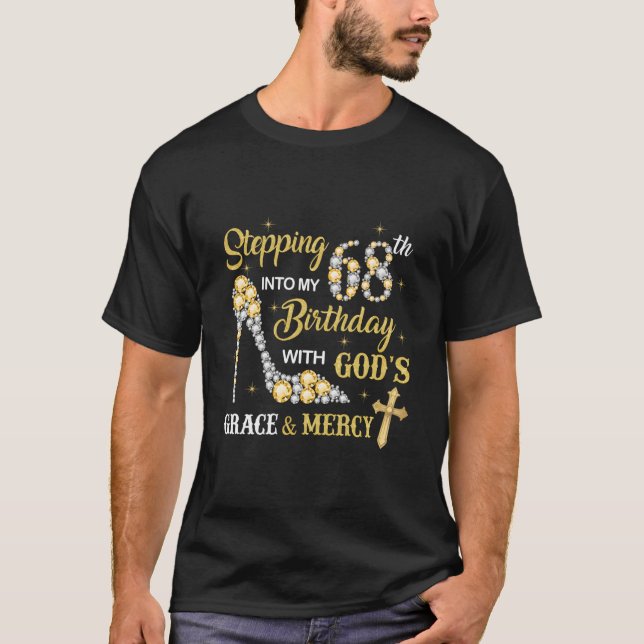 Stepg Into My 68Th With God'S Grace And Mercy T-Shirt (Vorderseite)