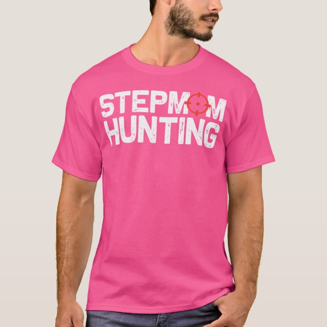 StepMom Hunting T-Shirt (Vorderseite)
