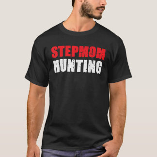 StepMom Hunting Woman Funny Sprichwort Vintager Va T-Shirt