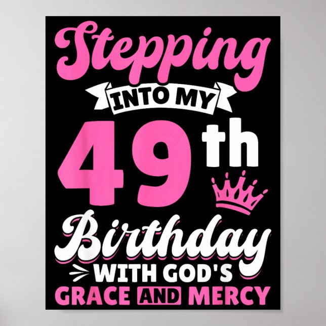 Stepng Into My 49th Birthday With Gods Grace And M Poster (Vorne)