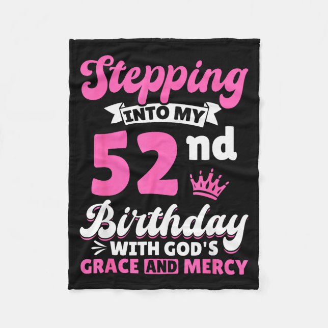 Stepng Into My 52nd Birthday With Gods Grace And M Fleecedecke (Vorderseite)