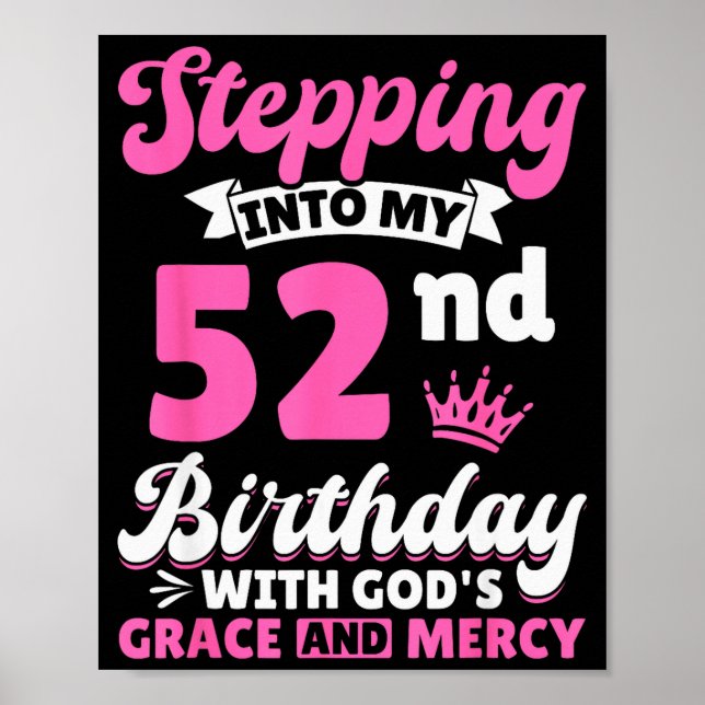 Stepng Into My 52nd Birthday With Gods Grace And M Poster (Vorne)
