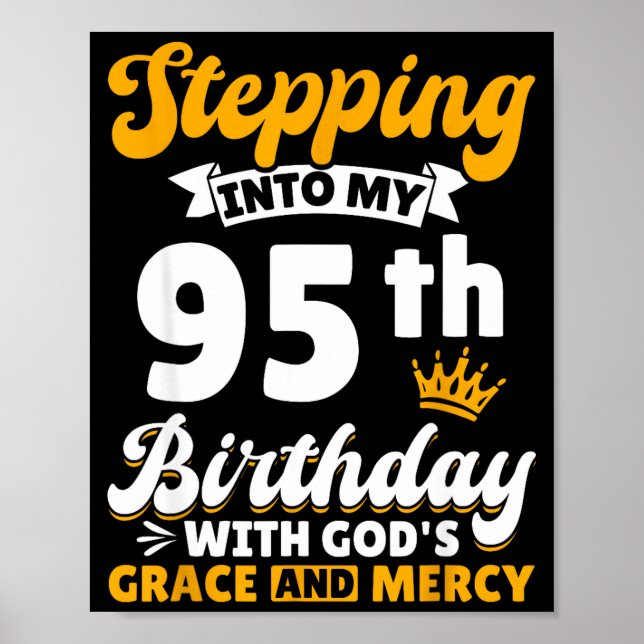 Stepng Into My 95th Birthday With Gods Grace And M Poster (Vorne)