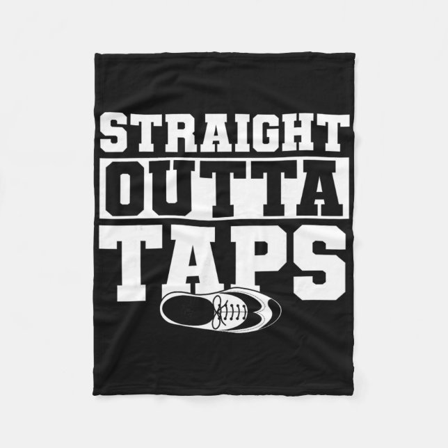 Stepp Tanz, Straight Outta Taps, Stepp Tänzer  Fleecedecke (Vorderseite)